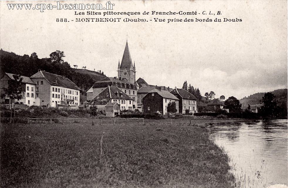 Les Sites pittoresques de Franche-Comté - 888. - MONTBENOIT (Doubs). - Vue prise des bords du Doubs
